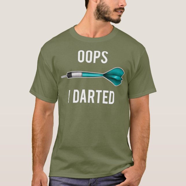 Oops I Darted Shirt Darts  - Dart Lover Tee (Front)