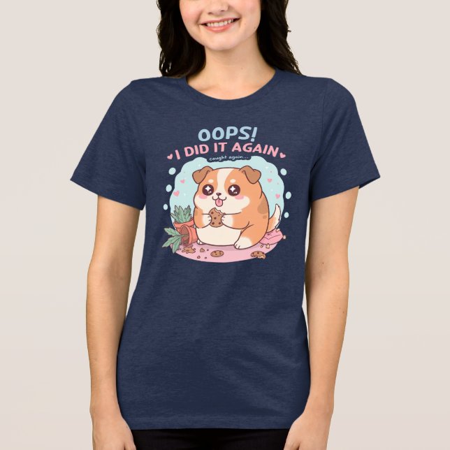 Oops! I Did It Again – Cute Puppy Mischief Tri-Blend Shirt (Front)