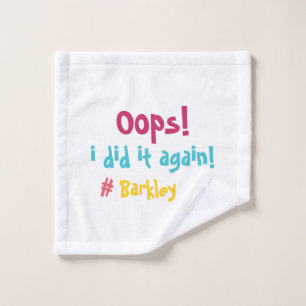 "Oops I did it again" Funny Colourful Wash Cloth