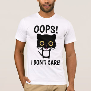 OOPS! I DON'T CARE! Cat T-shirts Tees
