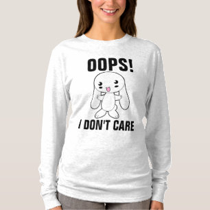 OOPS! I DON'T CARE Funny T-Shirts