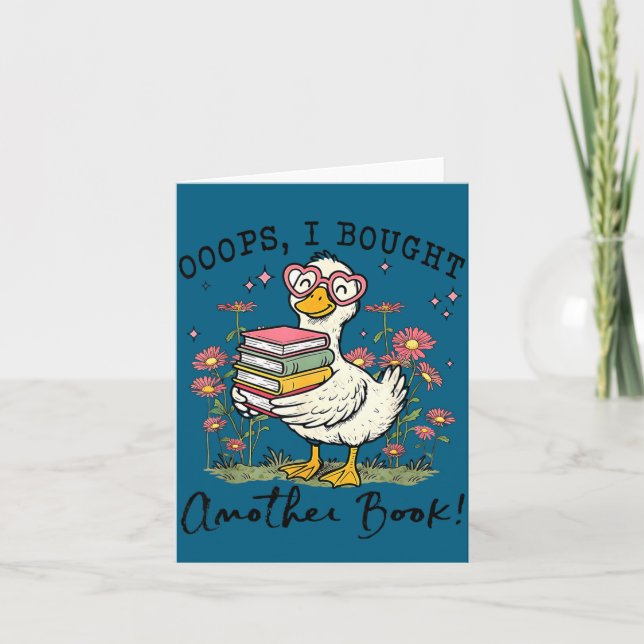 Oops I Got Another Book Goose, Funny Reading Humor Card (Front)