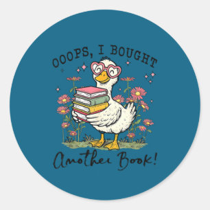 Oops I Got Another Book Goose, Funny Reading Humor Classic Round Sticker
