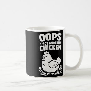 Oops I Got Another Chicken _1 Coffee Mug