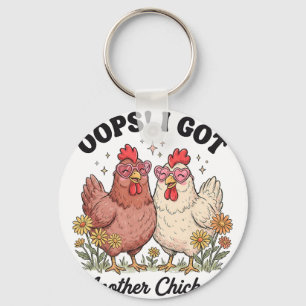 Oops I Got Another Chicken _4 Key Ring