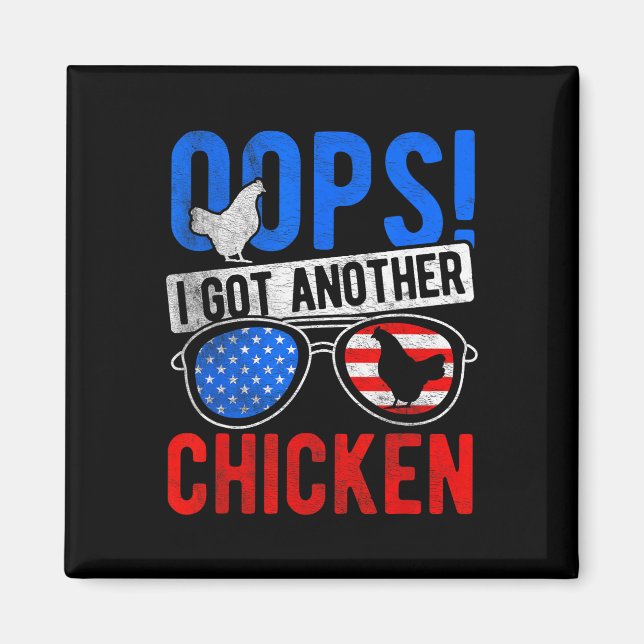 Oops! I Got Another Chicken Enthusiast  Magnet (Front)