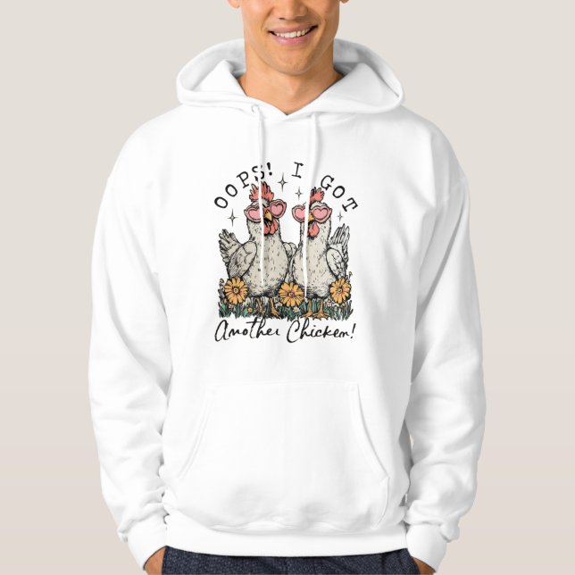 Oops! I Got Another Chicken – Funny Chicken Lover  Hoodie (Front)