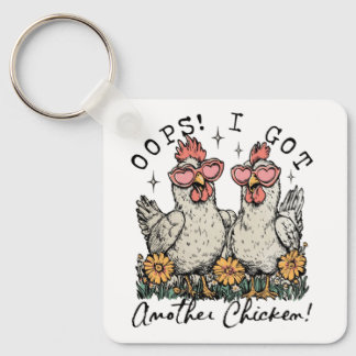 Oops! I Got Another Chicken – Funny Chicken Lover Key Ring