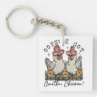 Oops! I Got Another Chicken – Funny Chicken Lover Key Ring