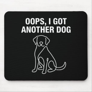 Oops I Got Another Dog Lover and Rescue Adoption Mouse Mat