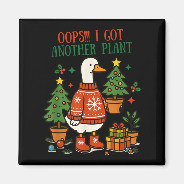 Oops I Got Another Plant Goose Christmas Cute Merr Magnet (Front)