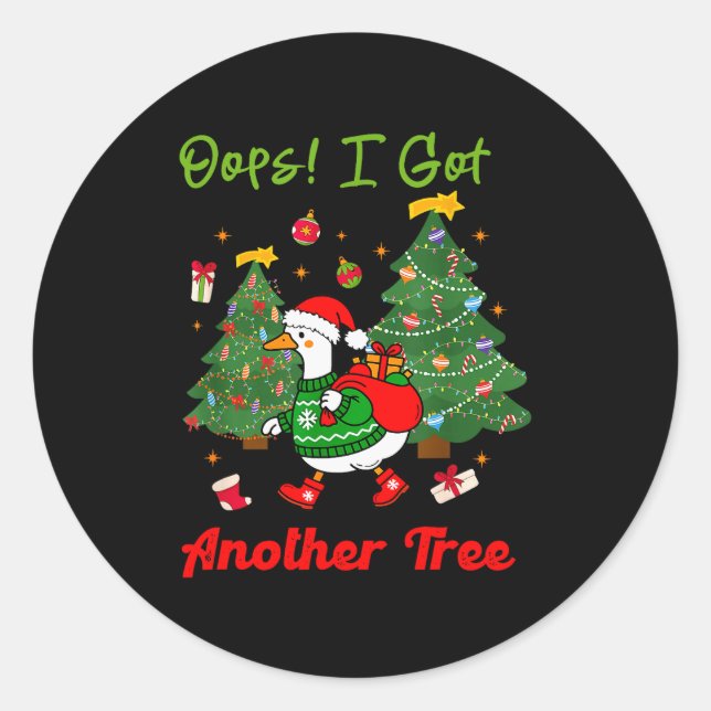 Oops I Got Another Tree, Christmas Goose, Goose Xm Classic Round Sticker (Front)