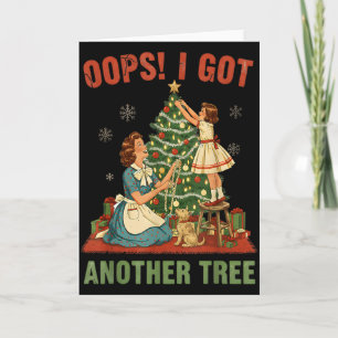 Oops I Got Another Tree Christmas Holliday Vintage Card