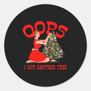 Oops I Got Another Tree Christmas Holliday Vintage Classic Round Sticker