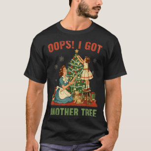 Oops I Got Another Tree Christmas Holliday Vintage T-Shirt