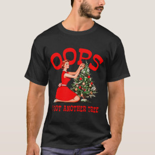Oops I Got Another Tree Christmas Holliday Vintage T-Shirt