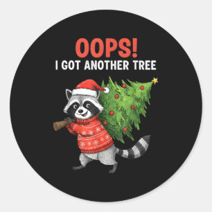 Oops I Got Another Tree Funny Raccoon Christmas Qu Classic Round Sticker