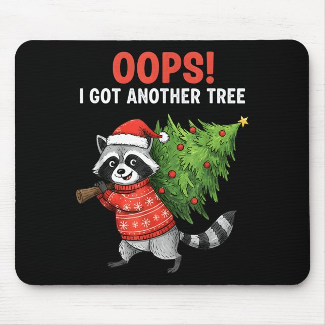 Oops I Got Another Tree Funny Raccoon Christmas Qu Mouse Mat (Front)
