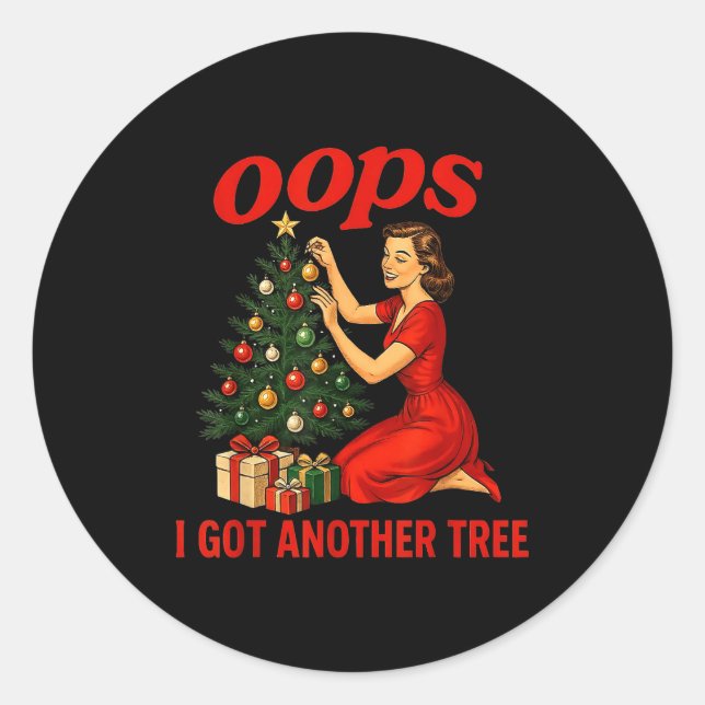 Oops I Got Another Tree Funny Retro Christmas  Classic Round Sticker (Front)