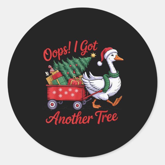 Oops! I Got Another Tree Goose Christmas Tree  Classic Round Sticker (Front)