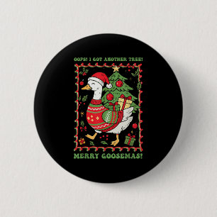 Oops I Got Another Tree Merry Goosemas Christmas G 6 Cm Round Badge