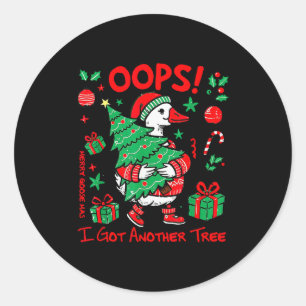 Oops I Got Another Tree Merry Goosemas Christmas G Classic Round Sticker
