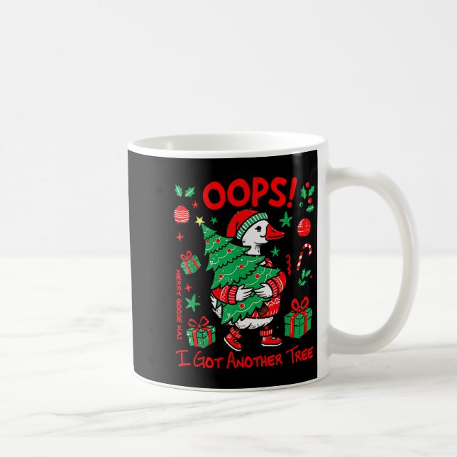 Oops I Got Another Tree Merry Goosemas Christmas G Coffee Mug (Right)