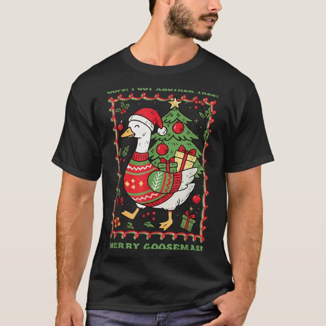 Oops I Got Another Tree Merry Goosemas Christmas G T-Shirt (Front)