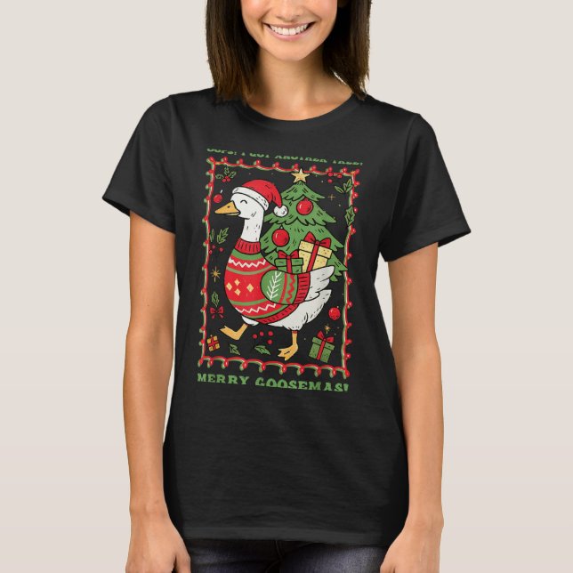 Oops I Got Another Tree Merry Goosemas Christmas G T-Shirt (Front)