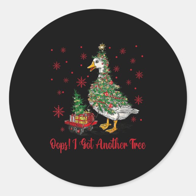 Oops I Got Another Tree Merry Goosemas Silly Goose Classic Round Sticker (Front)