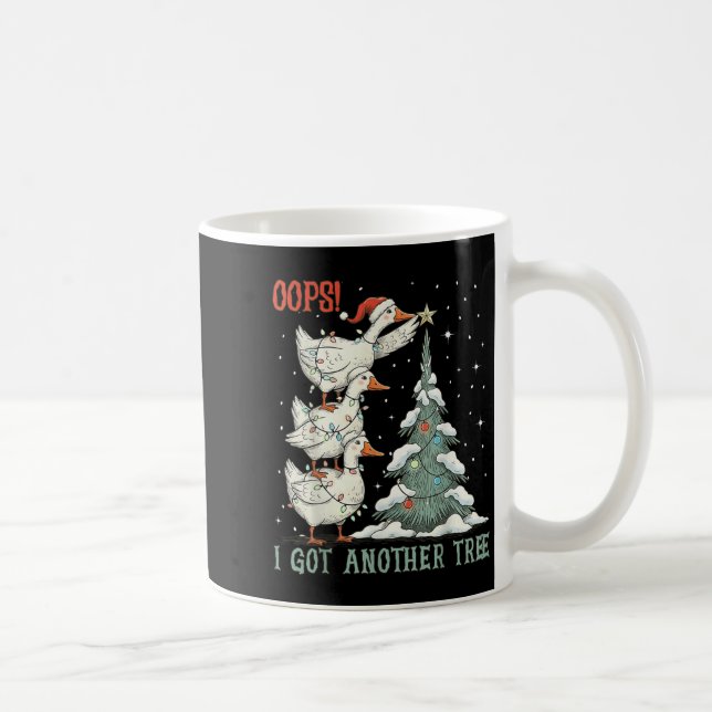 Oops I Got Another Tree Merry Goosemas Silly Goose Coffee Mug (Right)