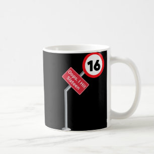Oops I Hit Sixteen Funny 16th Birthday Boy Girl Ne Coffee Mug