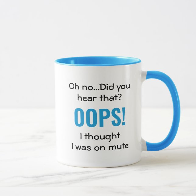 OOPS I THOUGHT I WAS ON MUTE Blue | Funny Quote Mug (Right)