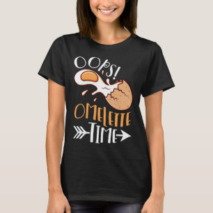 Oops Omelette Time Egg Breakfast Omelette T-Shirt