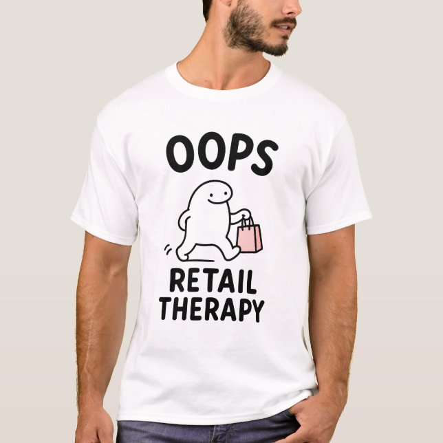 Oops Retail Therapy Funny Cute Shopping Character  T-Shirt (Front)