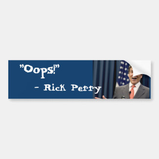 Oops! - Rick Perry Bumper Sticker