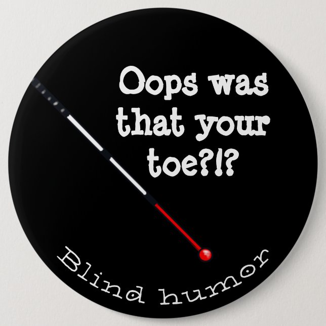 Oops was that your toe blind humor with cane 6 cm round badge (Front)