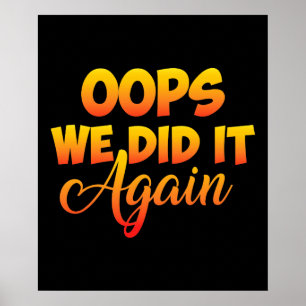 Oops We Did it Again Poster