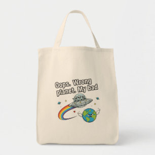Oops. Wrong planet. My bad Tote Bag