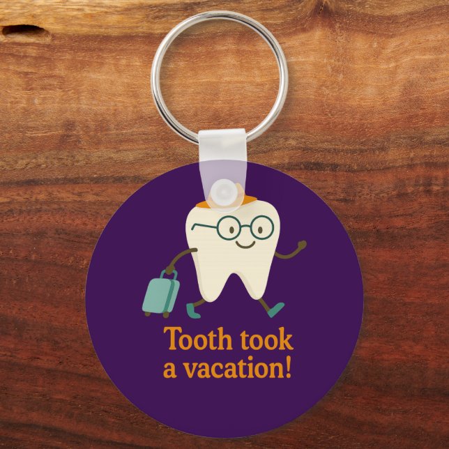 ooth Took a Vacation Keychain | Funny Tooth Fairy  (Back)