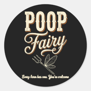 op Fairy Every Barn Has One Welcome Funny Humor Classic Round Sticker