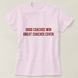 OP Good Coaches Win.... (crisp) T-Shirt