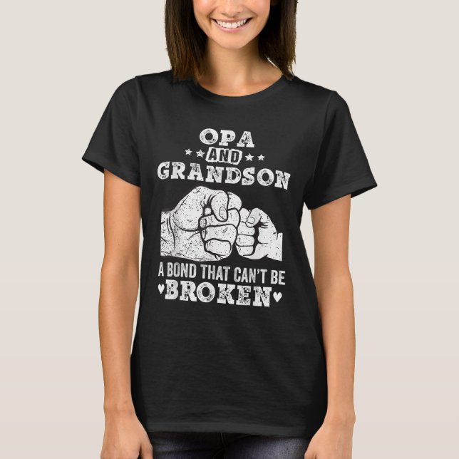 Opa And Grandson A Bond That Cant Be Broken Grandp T-Shirt (Front)