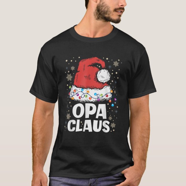 Opa Claus Christmas Family Matching Xmas Santa Cla T-Shirt (Front)