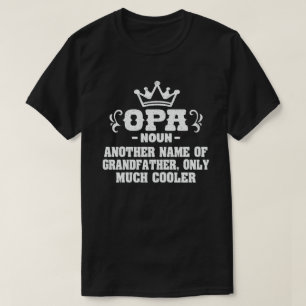 Opa Definition Funny Meaning Cool Grandpa Gift  T-Shirt