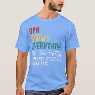 Opa Knows Everything for Grandpa Funny Opa family T-Shirt