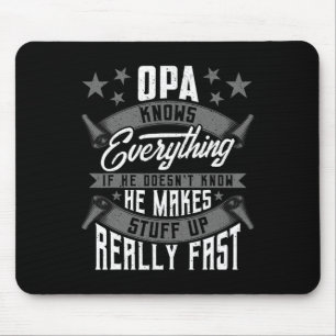 Opa Knows Everything Funny Opa Fathers Day Gifts Mouse Mat