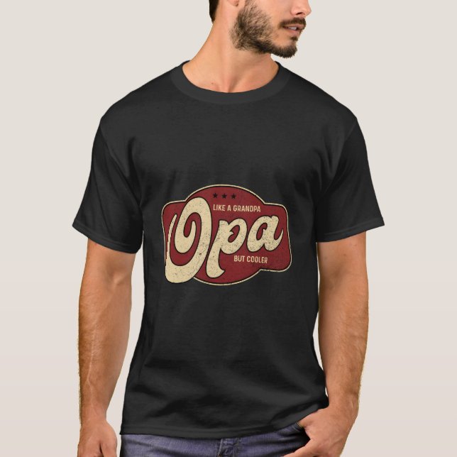 Opa Like A Grandpa But Er Opa Grandpa T-Shirt (Front)