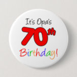 Opa's 70th Birthday Party German Grandpa Button<br><div class="desc">It's Opa's 70th Birthday fun and colourful,  party button! Great for celebrating a German grandfather's 70th birthday milestone. A German grandpa will smile when he sees his guests wearing this festive button for his seventieth party!</div>