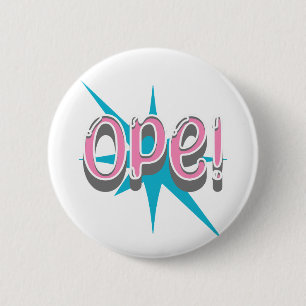 Ope, Funny Midwestern Slang   Retro Pink and Blue 6 Cm Round Badge